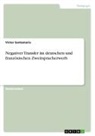 Victor Santamaria - Negativer Transfer im deutschen und französischen Zweitspracherwerb