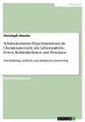 Christoph Höveler - Schulorientiertes Experimentieren im Chemieunterricht mit Lebensmitteln, Fetten, Kohlenhydraten und Proteinen