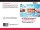 Luz Elena Núñez Guzmán - El estatuto de Roma que crea la corte penal internacional