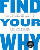 Peter Docker, David Mead, Simon Sinek - Find Your Why