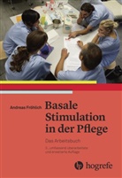 Andreas Fröhlich - Basale Stimulation in der Pflege, Das Arbeitsbuch