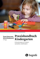 Fran Petermann, Franz Petermann, Fran Petermann (Prof. Dr.), Franz Petermann (Prof. Dr.), Wiedebusch, Silvia Wiedebusch... - Praxishandbuch Kindergarten