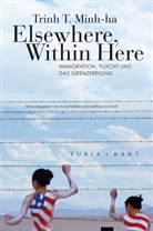 Trinh T Minh-Ha, Trinh T. Minh-Ha, Ann Babka, Anna Babka, Schmidt, Schmidt... - Elsewhere, within here