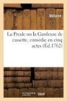 Voltaire - La prude ou la gardeuse de