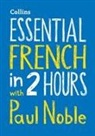 Collins Paul Noble, Paul Noble - Essential French in 2 Hours With Paul Noble