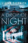 Stefan Bachmann - A Drop of Night