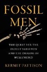 Kermit Pattison - Fossil Men