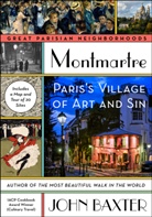 John Baxter - Montmartre: Paris's Village of Art and Sin