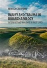 Rebecca C. Redfern, Redfern Rebecca C. - Injury and Trauma in Bioarchaeology