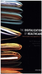 Karin Garrety, Karin (Honorary Senior Fellow Garrety, Ian Mcloughlin, Ian P McLoughlin, Ian P. McLoughlin, Ian P. (Professor of Management Mcloughlin... - Digitalization of Healthcare