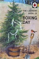 Jaso Hazeley, Jason Hazeley, Jason Morris Hazeley, Joel Morris - The Ladybird Book of Boxing Day