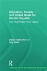 Jenni Karlsson, Amy North, Amy (Institute of Education North, North Amy, Elaine Unterhalter, Elaine (Institute of Education Unterhalter... - Education, Poverty and Global Goals for Gender Equality