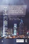 Albert P. C. Chan, Albert P. C. (Hong Kong Polytechnic Universi Chan, Albert P. C. (Hong Kong Polytechnic University) Chan, Albert P. C. Cheung Chan, Albert P.C. Chan, Chan Albert P. C.... - Public Private Partnerships in International Construction