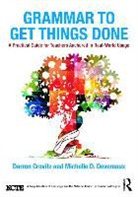Darren Crovitz, Darren Devereaux Crovitz, Crovitz Darren, Michelle D. Devereaux, Michelle D. (Kennesaw State University Devereaux, Devereaux Michelle D. - Grammar to Get Things Done