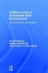 Pia Christensen, Pia (The Research Unit for General Pr Christensen, Pia Hadfield-Hill Christensen, Pia Kraftl Christensen, Christensen Pia, Sophie Hadfield-Hill... - Children Living in Sustainable Built Environments
