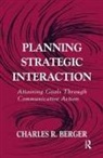 Charles R Berger, Charles R. Berger - Planning Strategic Interaction