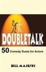Majeski, Bill Majeski - Doubletalk - 50 Comedy Duets for Actors