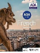 Amy Bates, Severine Chevrier-Clarke, Séverine Chevrier-Clarke, Casimir d'Angelo, Hodder Education, Louise Fenner... - AQA A-Level French