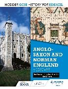 Esther Arnott, Ian Dawson, Libby Merritt - Hodder GCSE History for Edexcel: Anglo Saxon and Norman England,