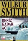 Wilbur Smith - Deniz Kadar Ac
