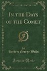 Herbert George Wells - In the Days of the Comet (Classic Reprint)