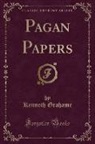 Kenneth Grahame - Pagan Papers (Classic Reprint)
