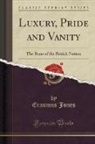 Erasmus Jones - Luxury, Pride and Vanity