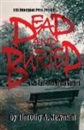 Timothy A Newman, Timothy a. Newman - Dead and Buried: Seven Tales from Eternal Gardens