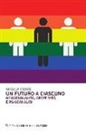Angela Gesuè - Un futuro a ciascuno. Omosessualità, creatività e psicoanalisi