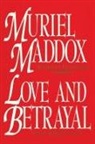 Muriel Maddox - Love and Betrayal, A Novel