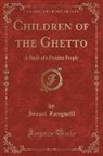Israel Zangwill - Children of the Ghetto