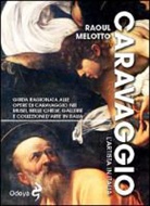 Raoul Melotto - Caravaggio. L'artista in Italia