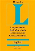 Langenscheidts Fachwörterbuch: Fachwörterbuch Korrosion und Korrosionsschutz, Englisch-Deutsch/Deutsch-Englisch