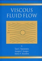 Andreas N. Alexandrou, Andreas N. (Worcester Polytechnic Institute Alexandrou, Alexandrou Andreas N., Georgios Georgiou, Georgios (University of Cyprus Georgiou, Georgios C. Georgiou... - Viscous Fluid Flow