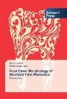 Farhan Raza Khan, Kira Rehman, Kiran Rehman - Root Canal Morphology of Maxillary First Premolars