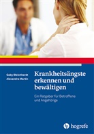Gab Bleichhardt, Gaby Bleichhardt, Alexandra Martin - Krankheitsängste erkennen und bewältigen