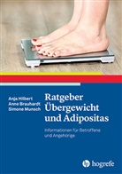 Ann Brauhardt, Anne Brauhardt, Anj Hilbert, Anja Hilbert, Simone Munsch - Ratgeber Übergewicht und Adipositas