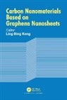 Ling Bing Kong, Ling Bing (Nanyang Technological University Kong, Ling Bing Kong, Ling Bing (Nanyang Technological University Kong, Kong Ling Bing - Carbon Nanomaterials Based on Graphene Nanosheets