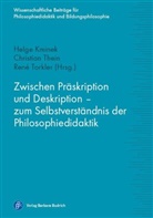 Helge Kminek, Christia Thein, Christian Thein, René Torkler - Zwischen Präskription und Deskription - zum Selbstverständnis der Philosophiedidaktik