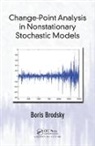 Boris Brodsky, Boris (Central Institute of Mathematics a Brodsky, Boris (Central Institute of Mathematics and Economics Brodsky, Brodsky Boris - Change-Point Analysis in Nonstationary Stochastic Models