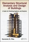 Dominick Pilla, Dominick (Dominick R. Pilla Associates Pilla, Dominick R. Pilla, Dominick R. (Dominick R. Pilla Associates Pilla - Elementary Structural Analysis and Design of Buildings