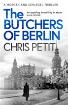 CHRIS PETIT, Chris Petit - The Butchers of Berlin