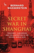 Bernard Wasserstein - Secret War in Shanghai