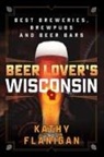 Kathy Flanigan - Beer Lover''s Wisconsin