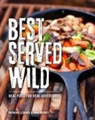 Brendan Leonard, Anna Brones, Brones Anna, Teresa Hill, Brendan Leonard, Brendan Brones Leonard... - Best Served Wild