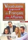 Jean-Luc Penfornis - Vocabulaire progressif du français des affaires : avec 250 exercices