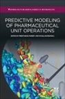 Preetanshu Pandey, Preetanshu (Principal Scientist in the Dep Pandey, Preetanshu Bharadwaj Pandey, Rahul Bharadwaj, Rahul (Vice-President of Engineering and Business Development at Rocky DEM Bharadwaj, Bharadwaj Rahul... - Predictive Modeling of Pharmaceutical Unit Operations