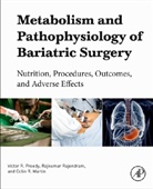 Colin Martin, Colin R. Martin, Victor Preedy, Victor R. Preedy, Dr Rajkumar Rajendram, Rajkumar Rajendram... - Metabolism and Pathophysiology of Bariatric Surgery
