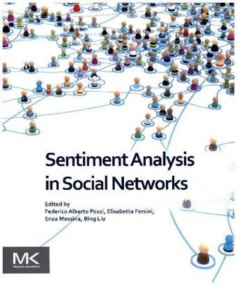 Elisabetta Fersini, Elisabetta (University of Milano-Bicocca Fersini, Fersini Elisabetta, Bing Liu, Bing (University of Illinois at Chicago Liu, … - Sentiment Analysis in Social Networks