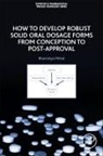 Bhavishya Mittal, Mittal Bhavishya - How to Develop Robust Solid Oral Dosage Forms